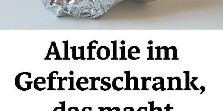 Alufolie im Gefrierschrank? Deshalb schwören immer mehr Haushalte auf diesen simplen Trick