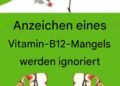 Anzeichen eines Vitamin-B12-Mangels werden ignoriert