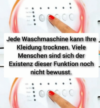 Jede Waschmaschine kann Ihre Kleidung trocknen. Viele Menschen sind sich der Existenz dieser Funktion noch nicht bewusst