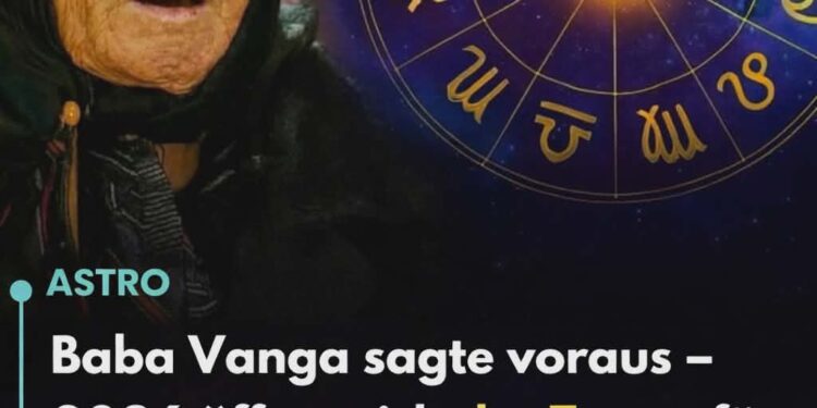 Baba Vanga hat es vorhergesagt – 2026 öffnet sich der Tresor für 2 Sternzeichen: Reichtum kommt, den niemand erwartet…