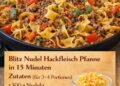 Blitz Nudel Hackfleisch Pfanne (15 Minuten)